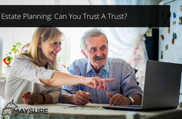 estate planning can you trust a trust?